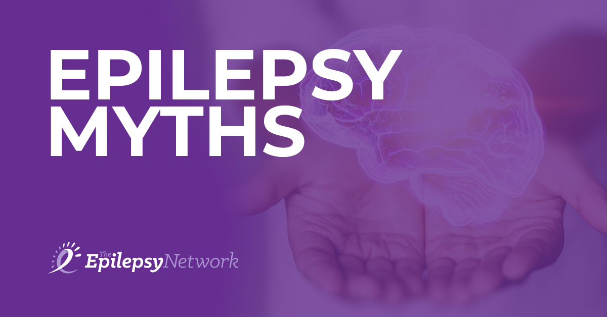 Epilepsy Myths | The Epilepsy Network (TEN)